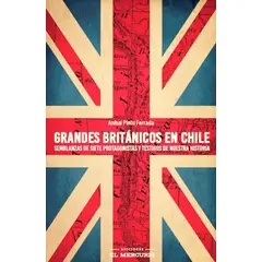 EDICIONES EL MERCURIO - Grandes británicos en Chile