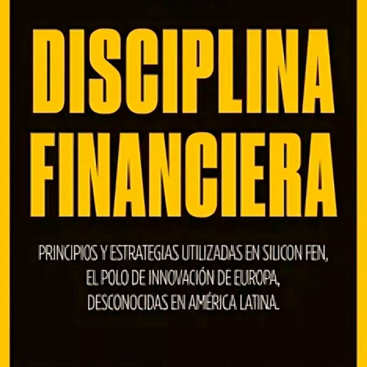 EMPRESA ACTIVA - Disciplina financiera. Principios y estrategias
