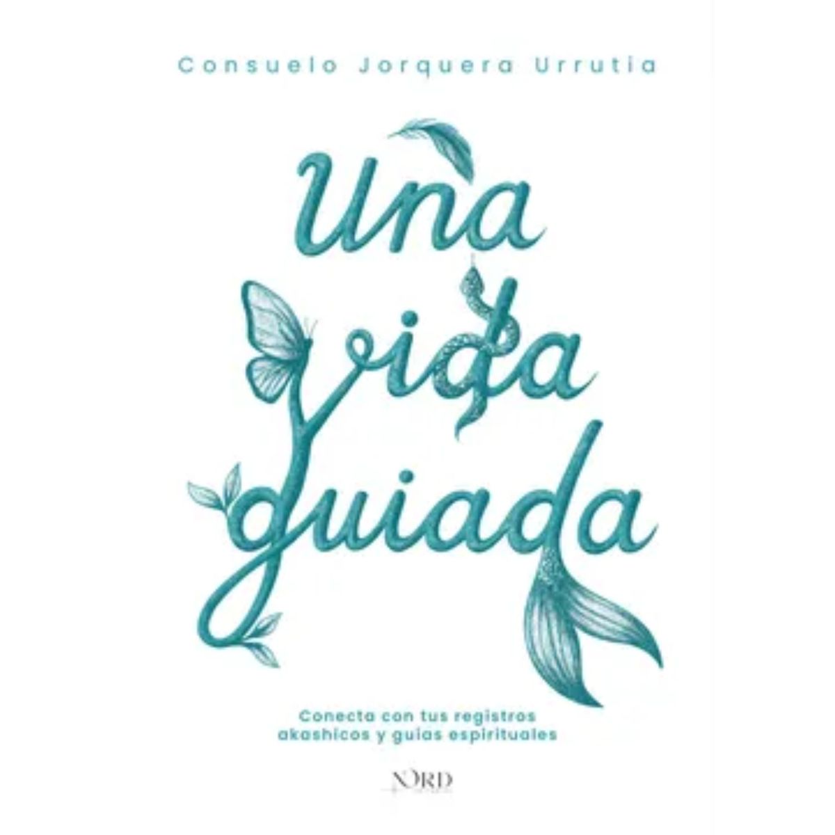 RETAILEXPRESS - Una Vida Guiada - Autor(a):  Consuelo Jorquera Urrutia