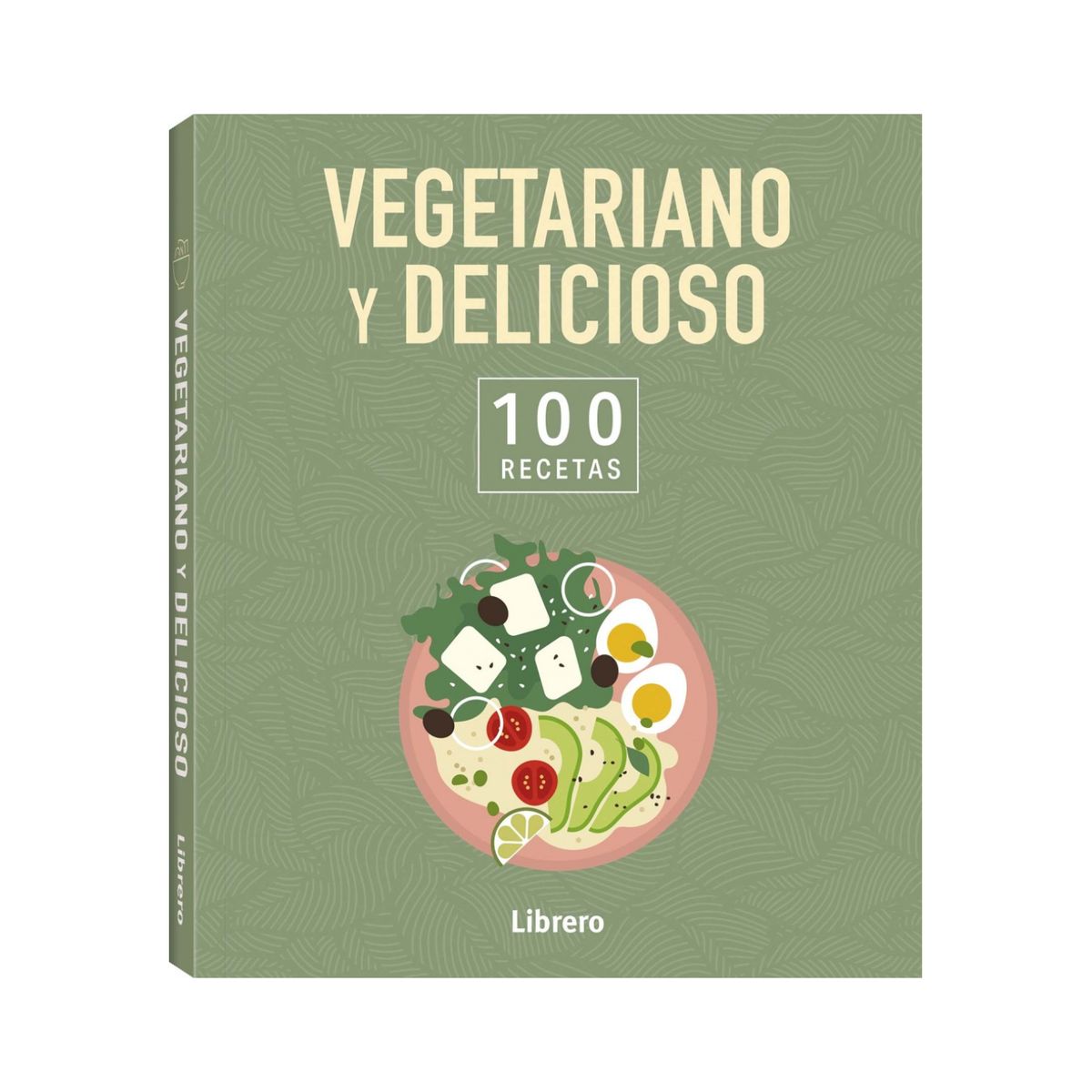 EDITORIAL CONTRAPUNTO - Vegetariano y delicioso. 100 recetas
