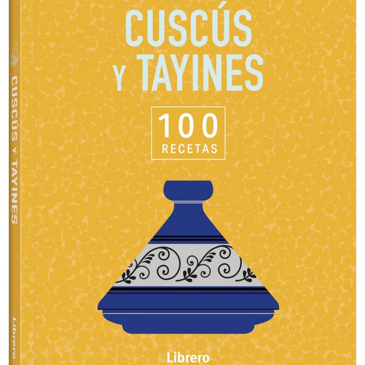 EDITORIAL CONTRAPUNTO - Cuscús y tayines. 100 recetas