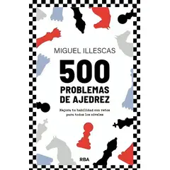 TOP10BOOKS - LIBRO 500 Problemas De Ajedrez - Miguel Illescas Córdoba