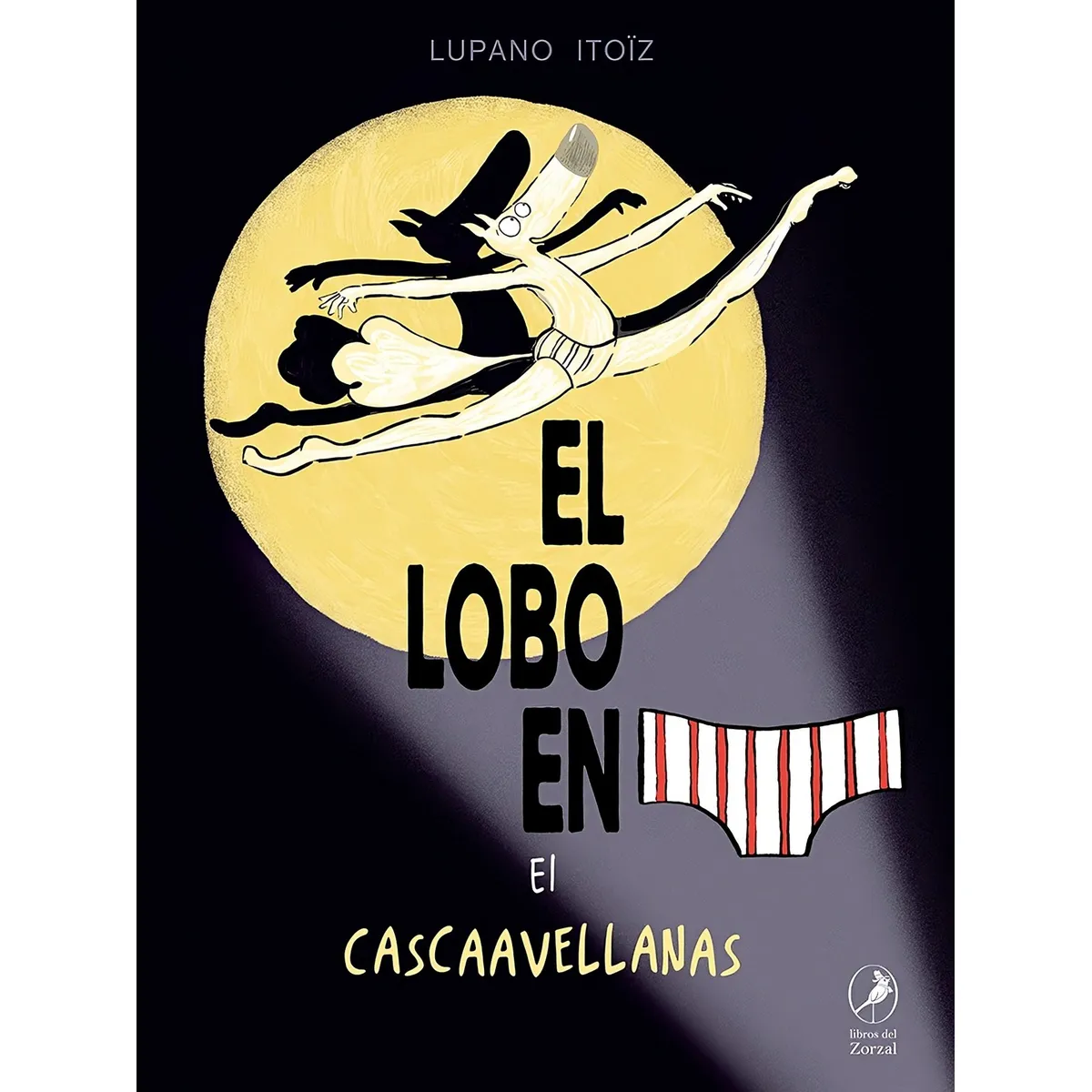 TOP10BOOKS - LIBRO El Lobo En Calzoncillos. El Cascaavellanas - LUPANO ITOÍZ