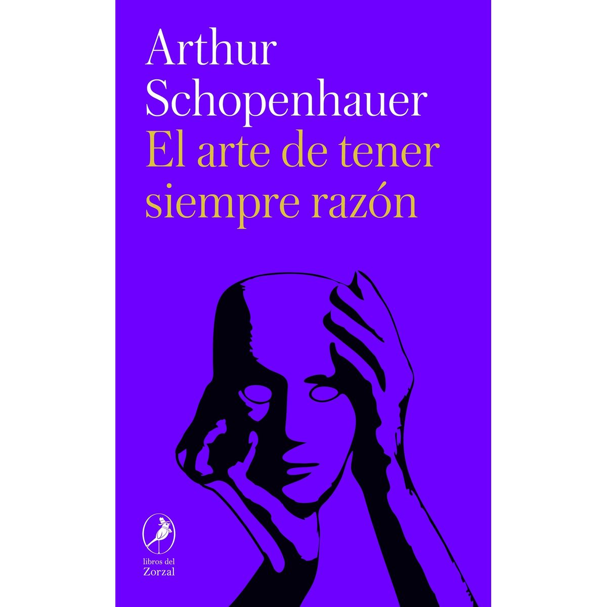 TOP10BOOKS - LIBRO El Arte De Tener Siempre Razón - ARTHUR SCHOPENHAUER