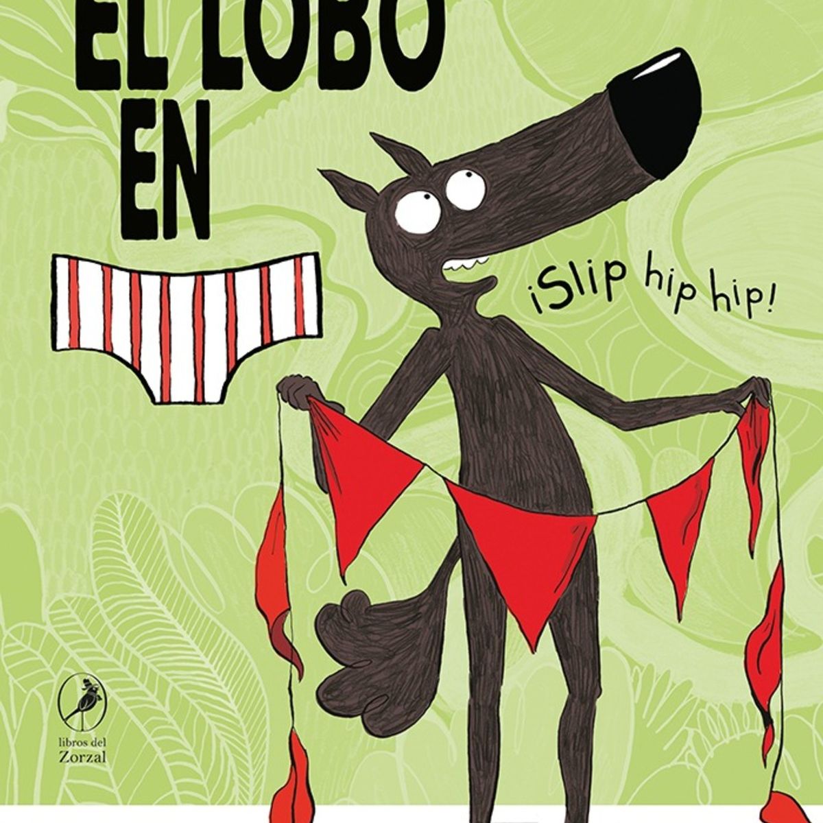 TOP10BOOKS - LIBRO El Lobo En Calzoncillos. ¡slip Hip Hip - LUPANO ITOÍZ