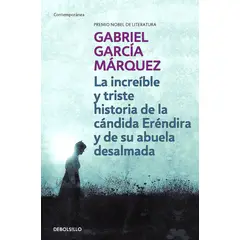 DEBOLSILLO - La Increíble Historia De La Cándida - Gabriel García Márquez
