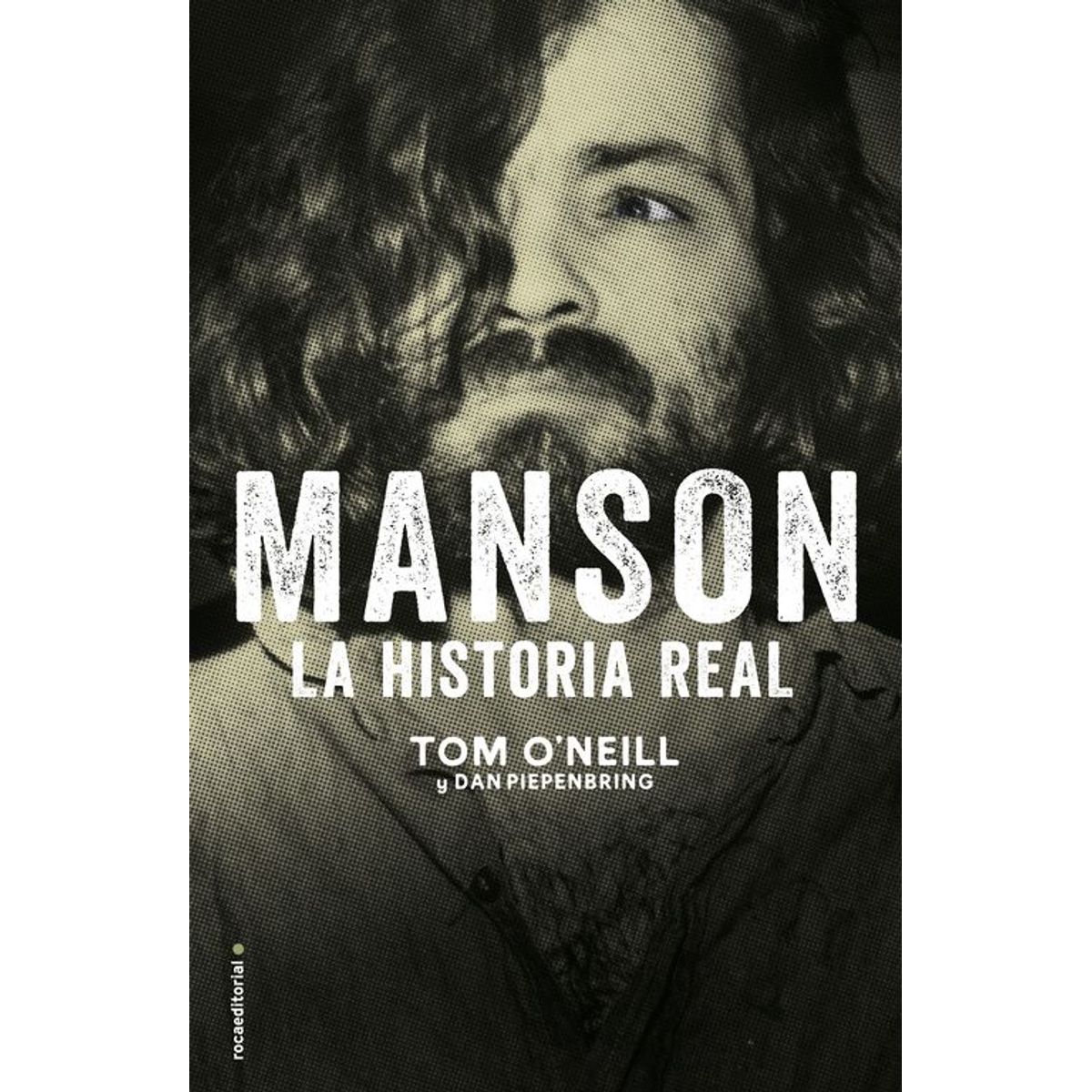 ROCA EDITORIAL - Libro Manson - Tom O'Neill ; Dan Piepenbring