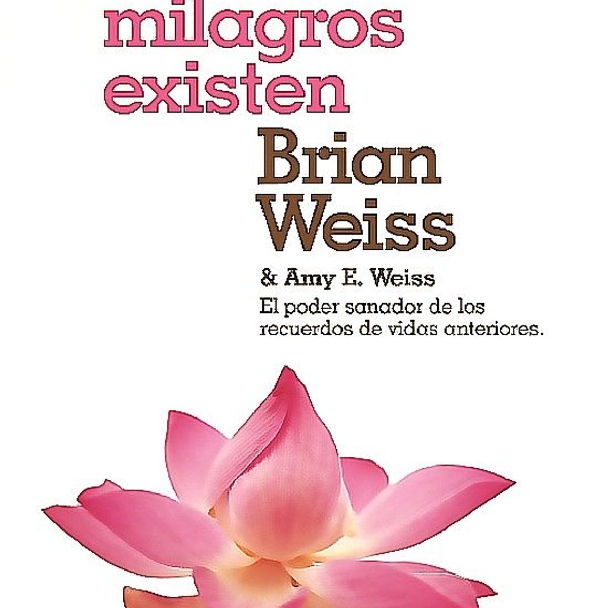 B DE BOLSILLO - Libro Los Milagros Existen - Amy Weiss ; Brian Weiss