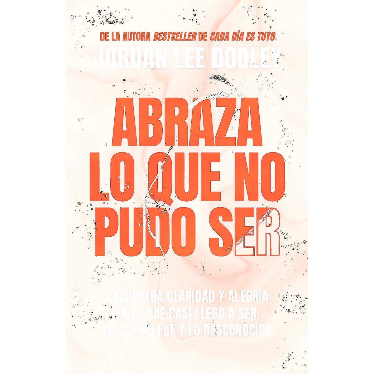 ORIGEN - Libro Abraza Lo Que No Pudo Ser - Jordan Lee Dooley