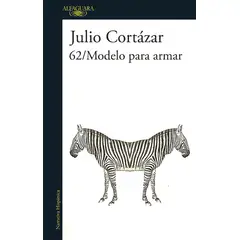 ALFAGUARA - Libro 62/Modelo Para Armar - Julio Cortázar