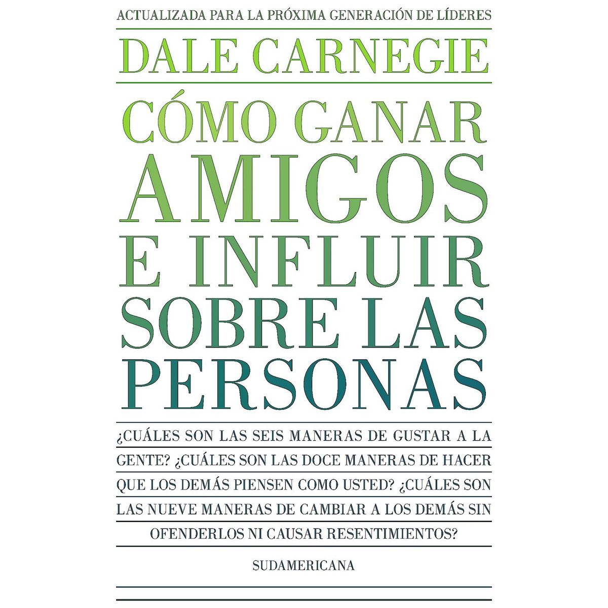 SUDAMERICA - Cómo Ganar Amigos E Influir Sobre Las Personas - D. Carnegie