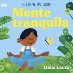 EDITORIAL DK - Libro Mente Tranquila: Mi Primera Meditación - Dalái Lama