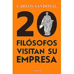 CONECTA - Libro 20 Filósofos Visitan Su Empresa - Carlos Sandoval
