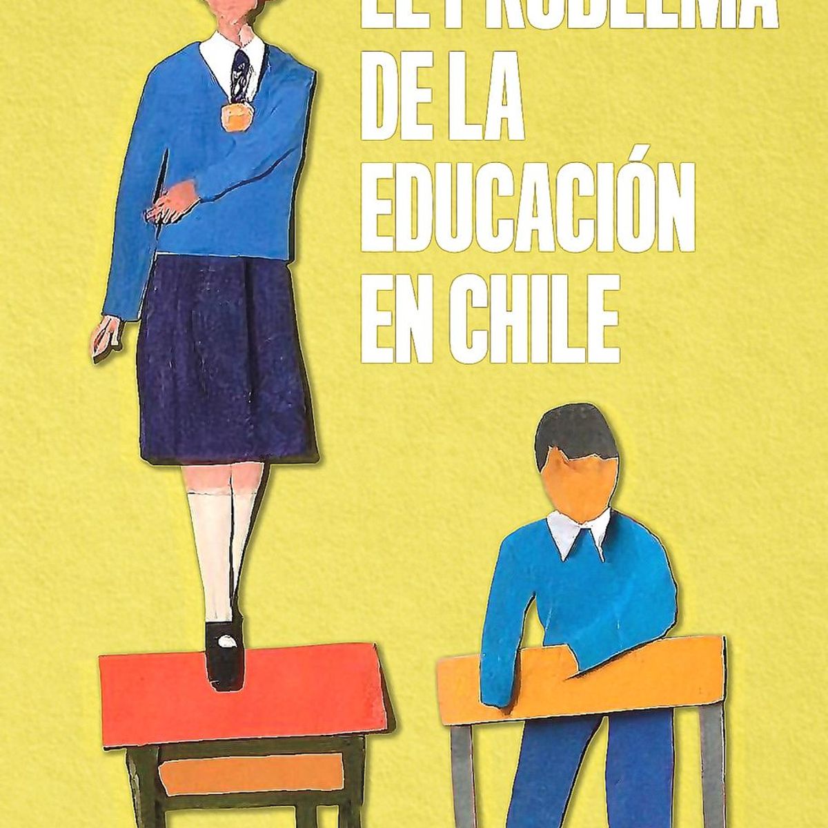 DEBATE - Libro El Problema De La Educación - Cristián Bellei Carvacho