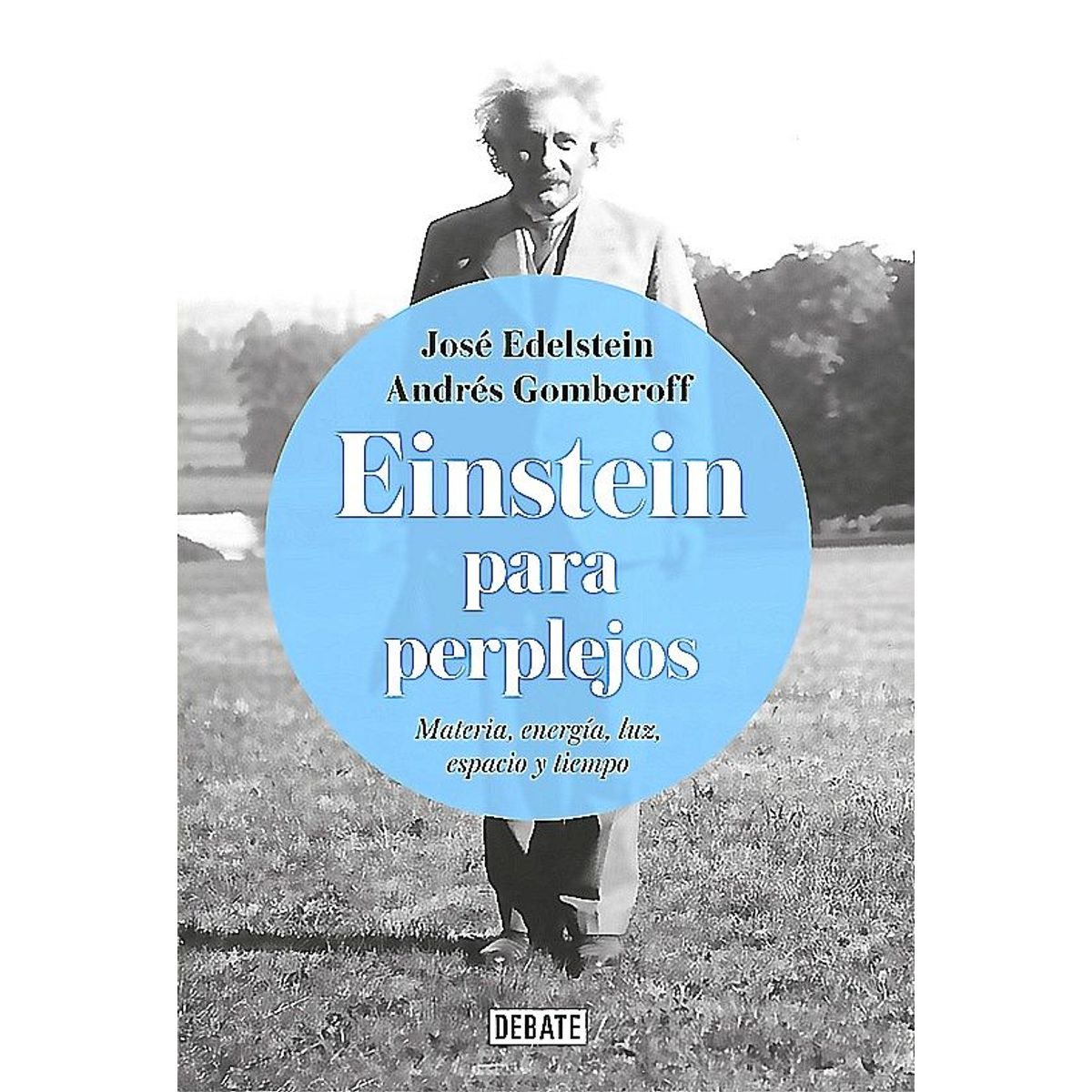 DEBATE - Libro Einstein Para Perplejos - Gomberoff; Edelstein