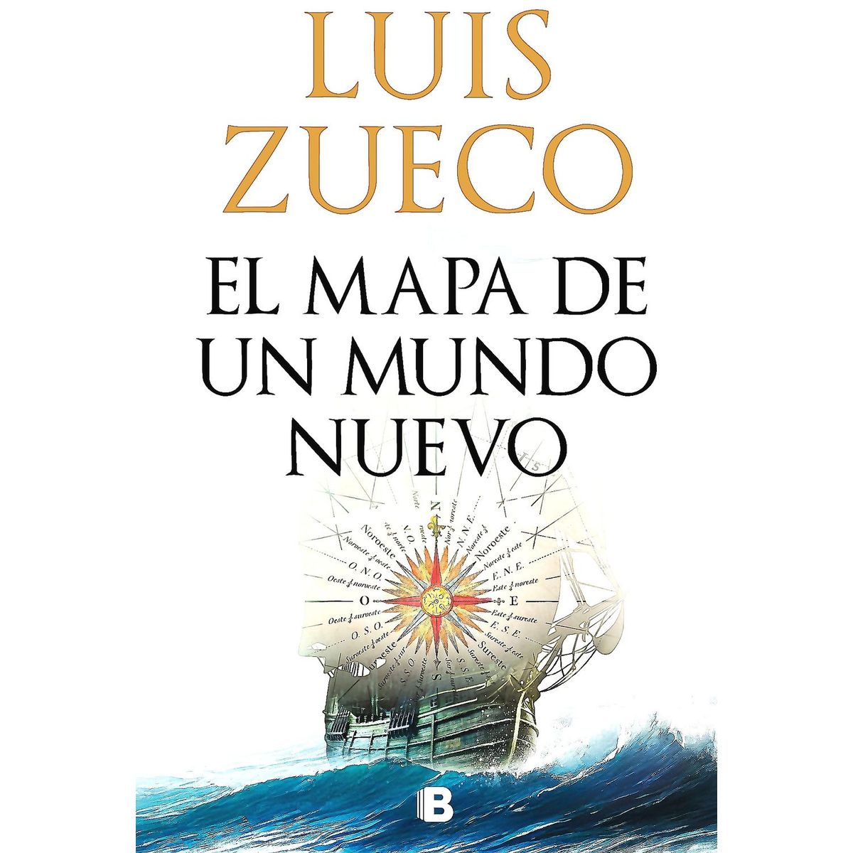 EDICIONES B - Libro El Mapa De Un Mundo Nuevo - Luis Zueco