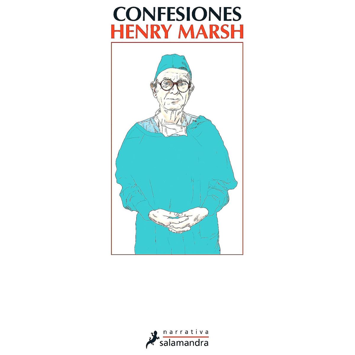 SALAMANDRA - Libro Confesiones - Henry Marsh