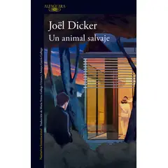 ALFAGUARA - Libro Un Animal Salvaje - Joël Dicker
