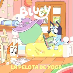 ALTEA - Libro Bluey. Un Cuento 15 - La Pelota De Yoga