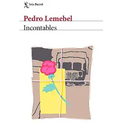 SEIX BARRAL - Libro Incontables - Pedro Lemebel