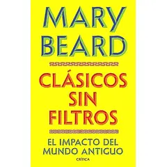 CRITICA - Libro Clásicos sin filtro - Mary Beard