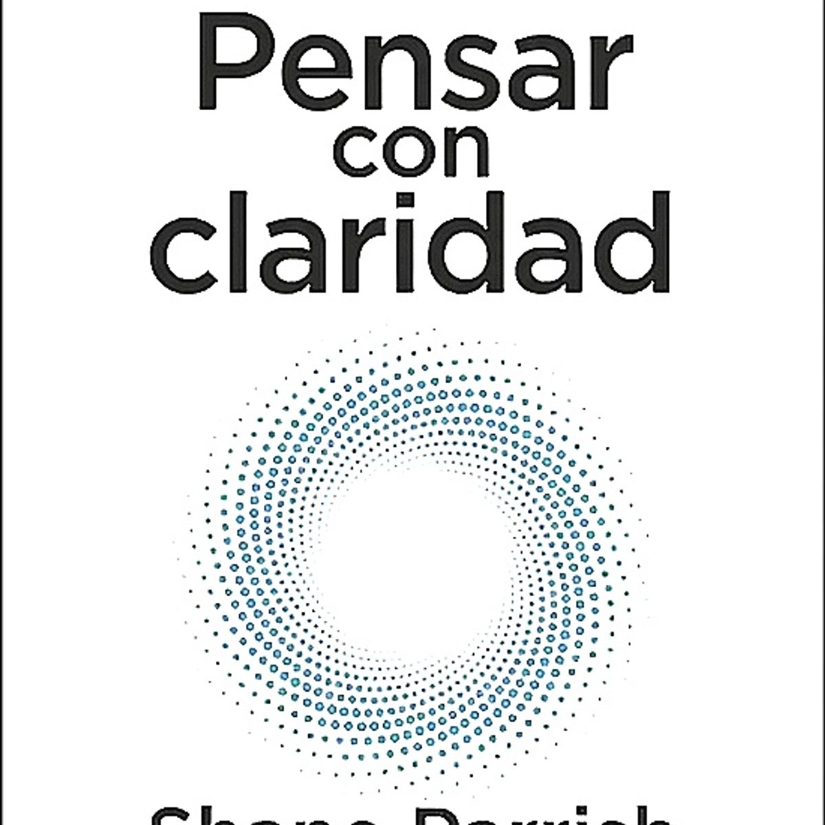 BOOKET - Libro Pensar con claridad - Shane Parrish