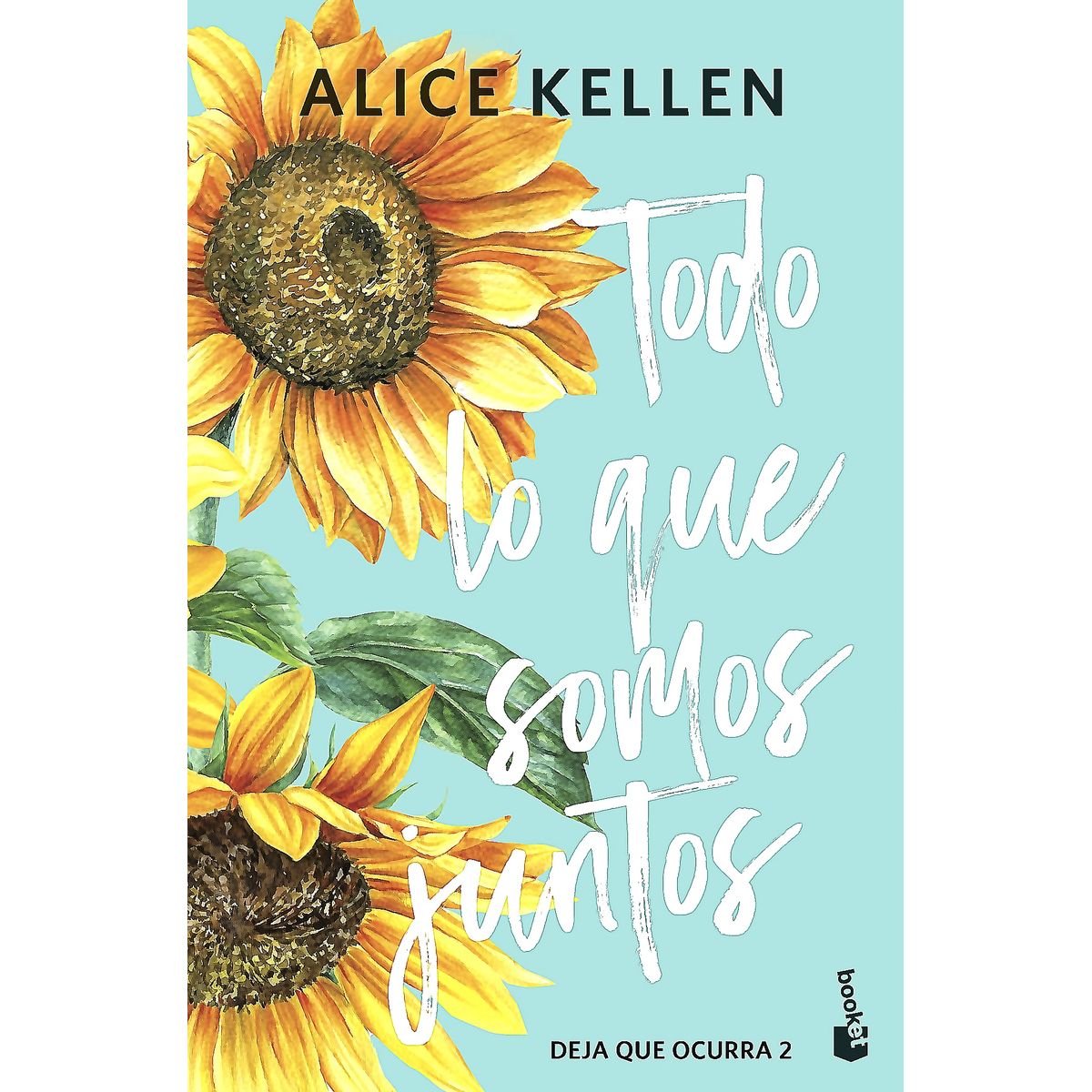 BOOKET - Libro Todo lo que somos juntos - Alice Kellen
