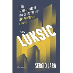 PLANETA - Libro Los Luksic - Sergio Jara