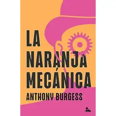 AUSTRAL - Libro La naranja mecánica - Anthony Burgess