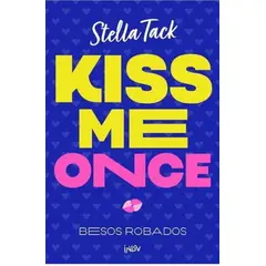 ANTARTICA LIBROS - Kiss Me Once. Besos Robados