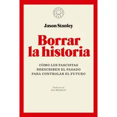 BLACKIE BOOKS - Borrar La Historia - Autor(a): Jason Stanley
