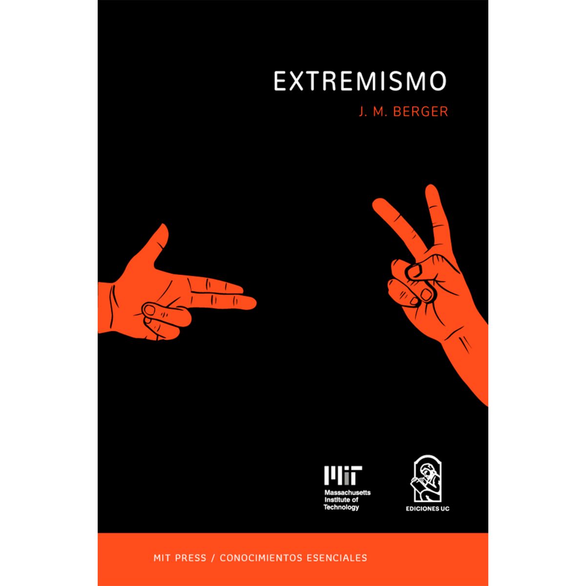 EDICIONES UC - Extremismo - Autora  J.M. Berger
