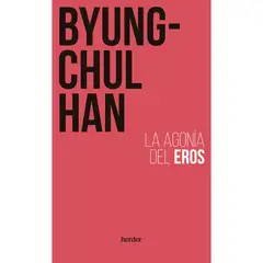 HERDER EDITORIAL - La Agonia Del Eros (3Ra. Ed.)