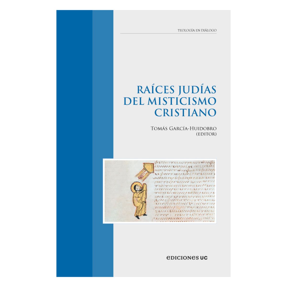 EDICIONES UC - Raíces Judías Del Misticismo Cristiano
