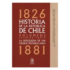 EDICIONES UC - Historia De La República De Chile. Volumen 2. Primera Parte