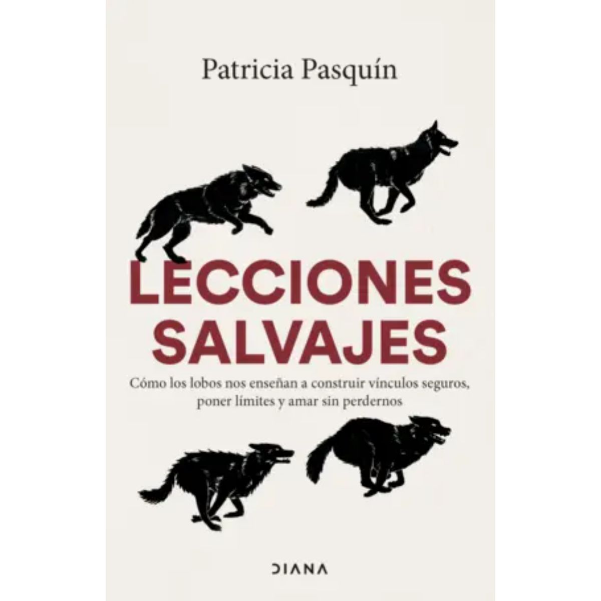 DIANA - Lecciones Salvajes - Autor(a):  Patricia Pasquin