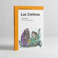 ALFAGUARA JUVENIL - Libro Los Cretinos, De Dahl, Roald. Editorial Alfaguara, Tapa Blanda