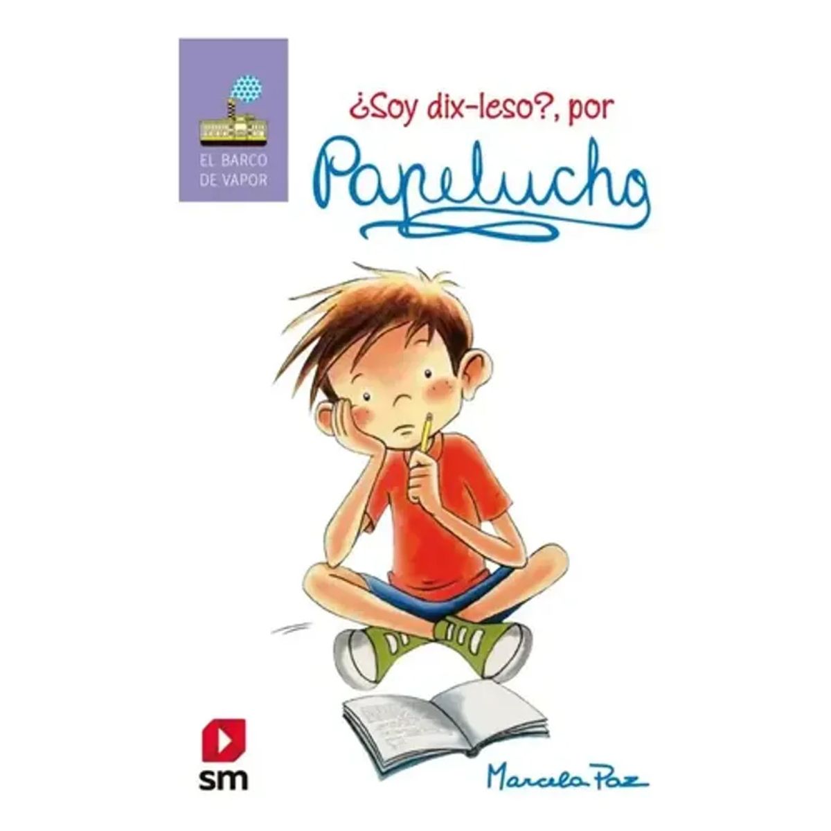 SM EDICIONES - Libro Libro Papelucho ¿soy Dix-leso - Marcela Paz Ediciones SM, Tapa Blanda