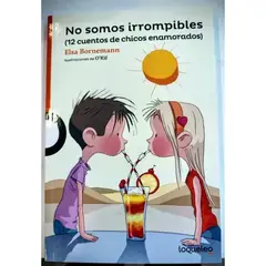 SANTILLANA INFANTIL - Libro No Somos Irrompibles n.e. 2025, De Elsa Bornemann. Editorial Loqueleo, Tapa Blanda