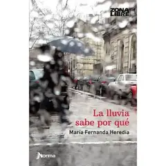 NORMA EDITORIAL - Libro La Lluvia Sabe Por Que - Maria Fernanda Heredia