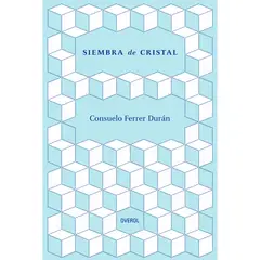 OVEROL - Siembra De Cristal - Autor(a): Consuelo Ferrer Duran
