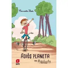 SM EDICIONES - Adiós Planeta, Por Papelucho. Marcela Paz.