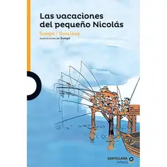 SANTILLANA INFANTIL - Las Vacaciones Del Pequeño Nicolas Sempe Y Goscinny