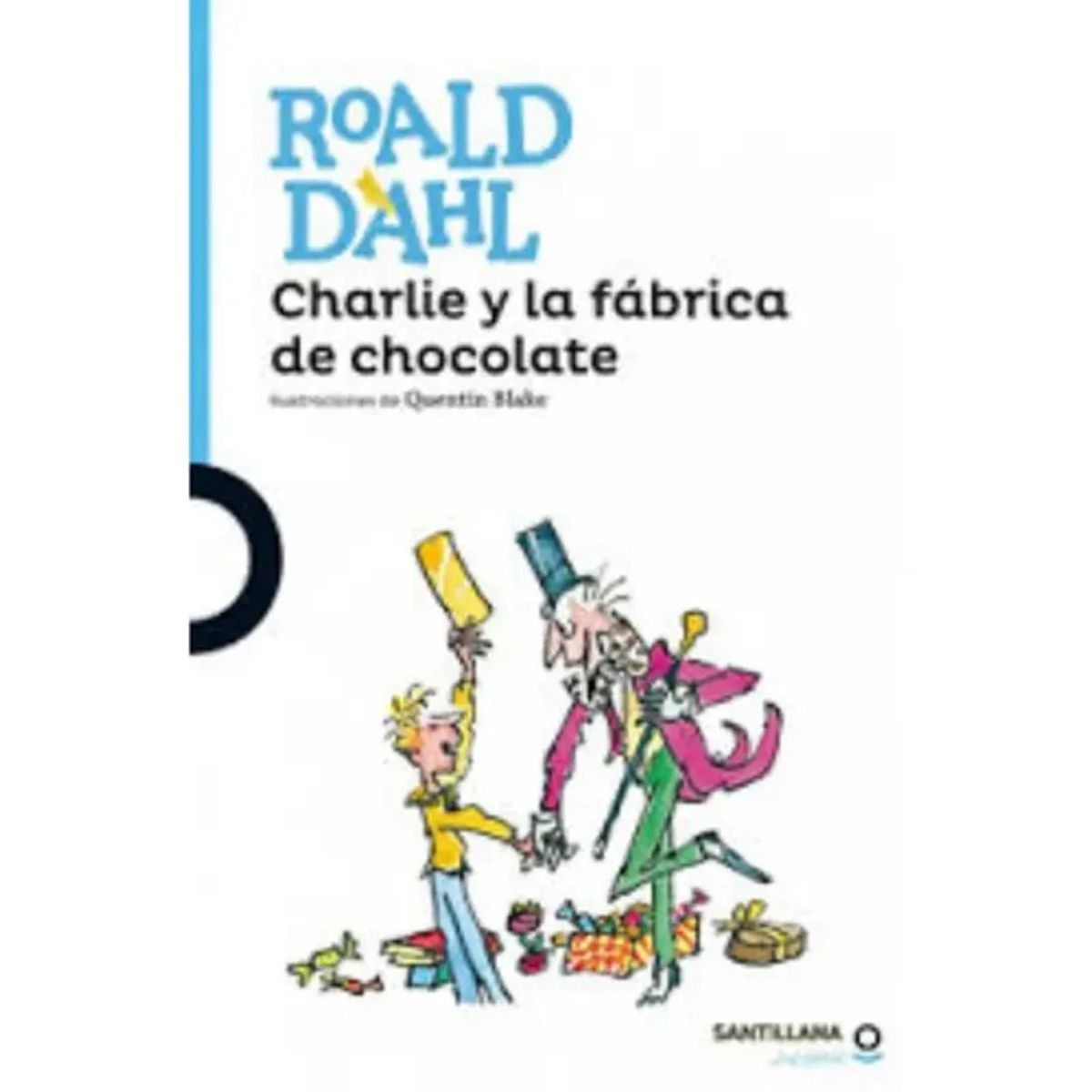 SANTILLANA INFANTIL - Charlie Y La Fabrica De Chocolate  Roald Dahl