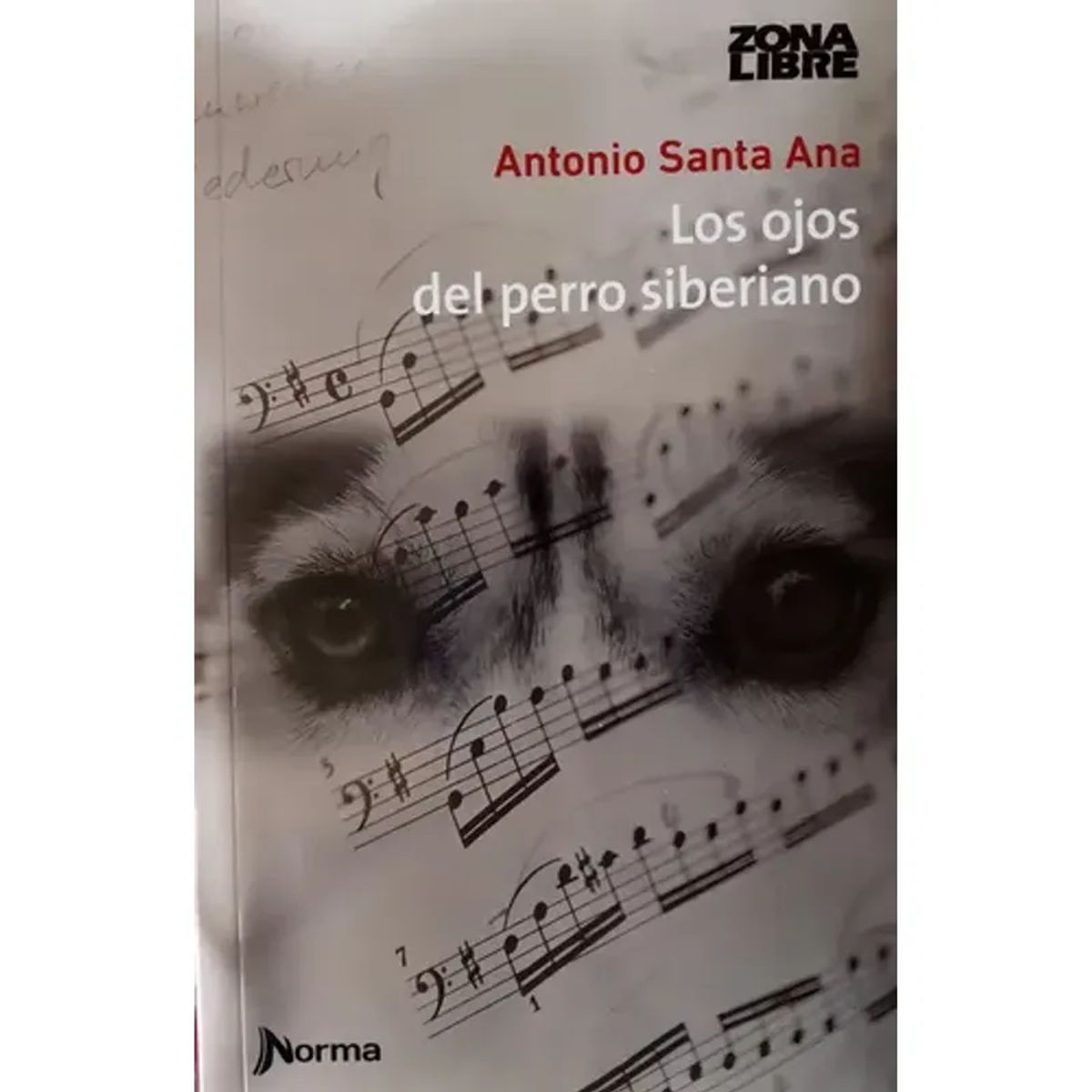 NORMA EDITORIAL - Los Ojos Del Perro Siberiano Antonio Santa Ana Tapa Blanda