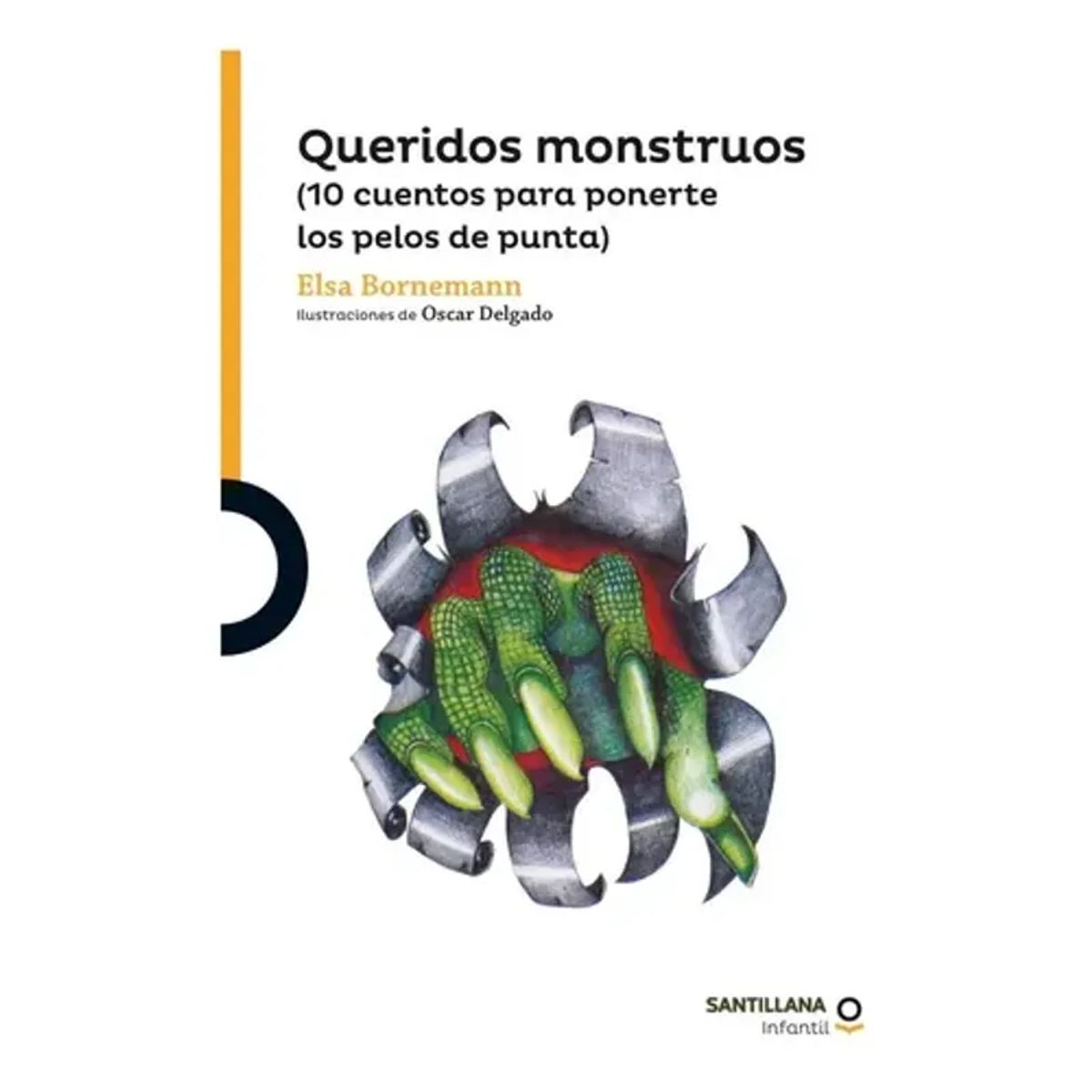SANTILLANA - Queridos Monstruos  Elsa Bornemann
