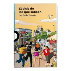SANTILLANA - El Club De Los Que Sobran Luis Emilio Guzmán Tapa Blanda