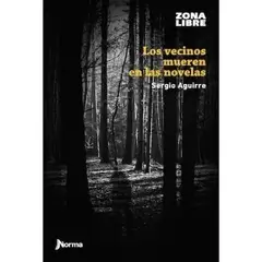 NORMA EDITORIAL - Los Vecinos Mueren En Las Novelas Sergio Aguirre
