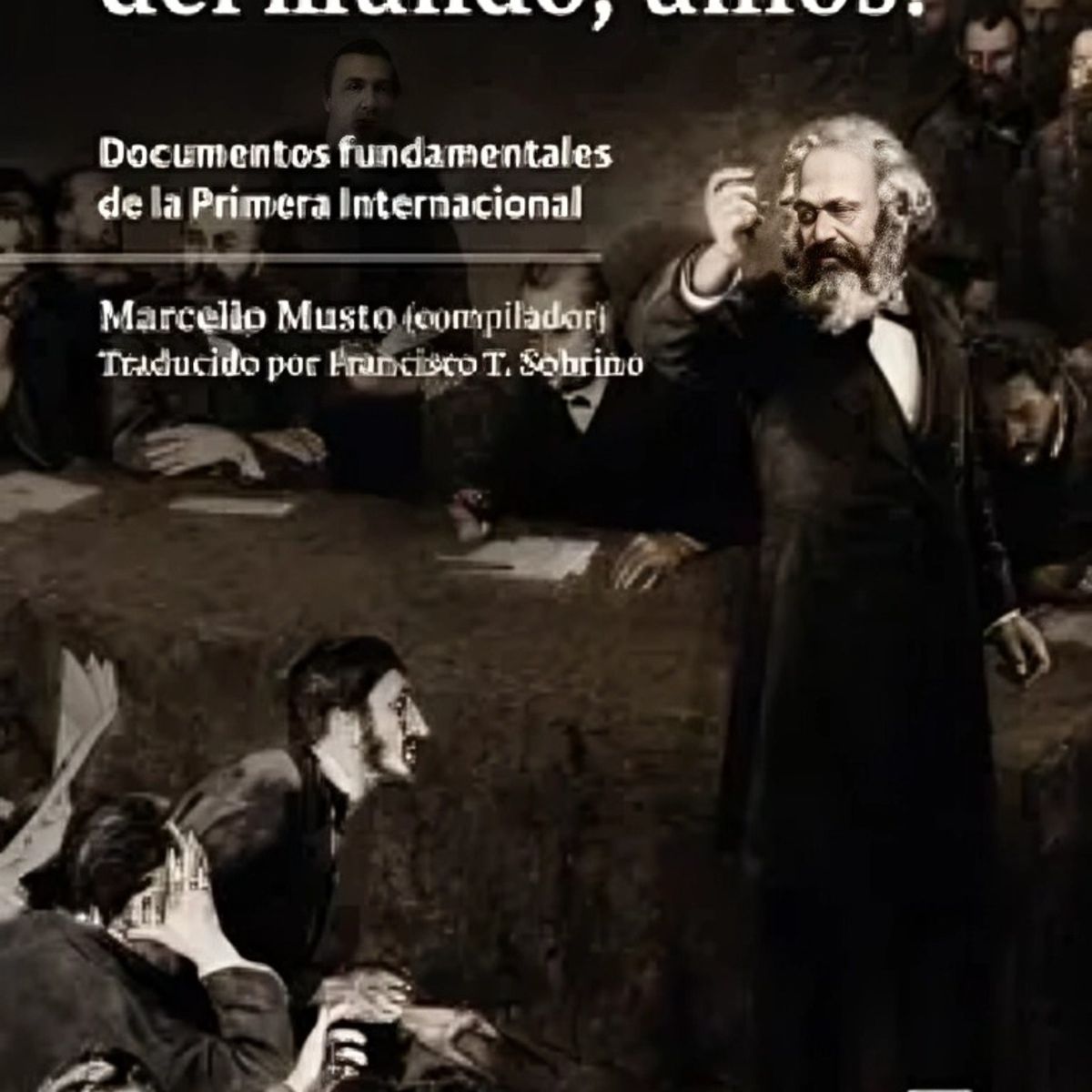 TOP10BOOKS - LIBRO Trabajadores Del Mundo, ¡uníos - MARCELLO MUSTO
