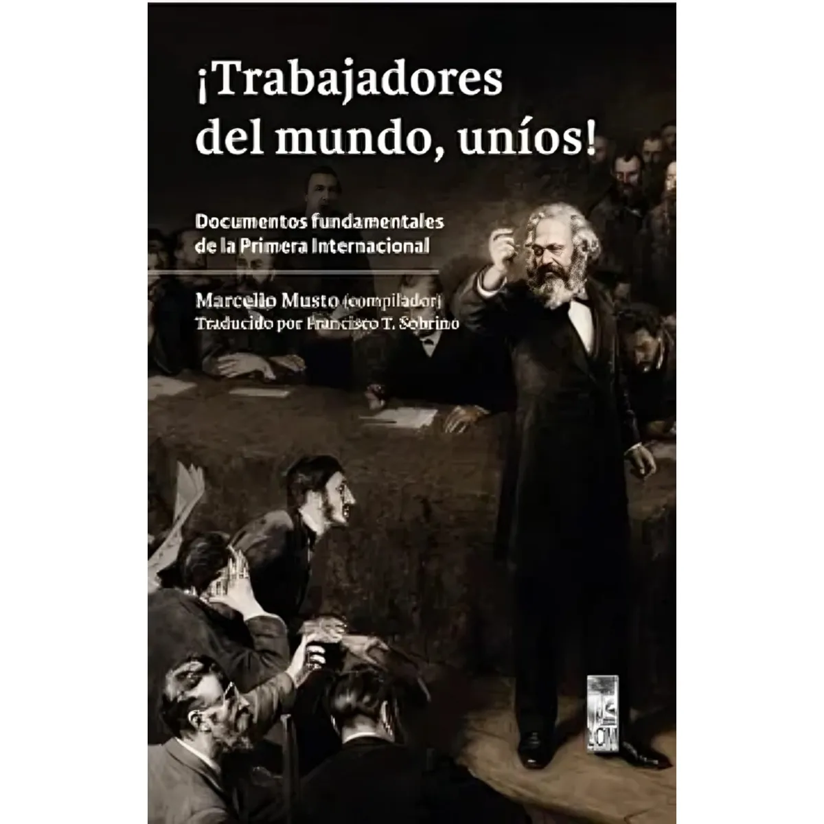 TOP10BOOKS - LIBRO Trabajadores Del Mundo, ¡uníos - MARCELLO MUSTO